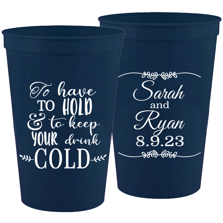 Wedding - To Have To Hold And To Keep Your Drink Cold Leaf Lines - 16 oz Plastic Cups 106