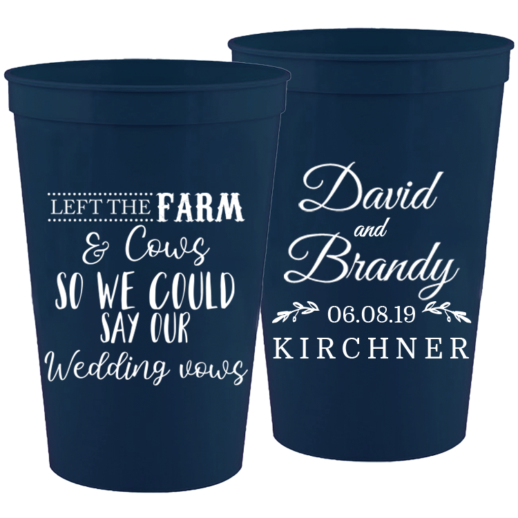 Wedding - Left The Farm & Cows So We Could Say Our Wedding Vows Today - 16 oz Plastic Cups 037