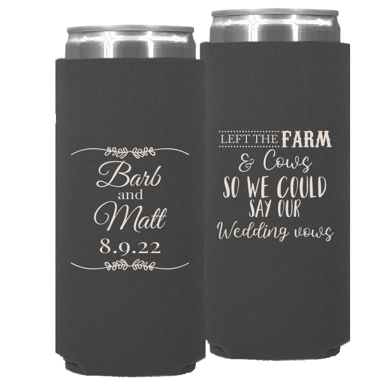 Wedding - Left The Farm And Hay So We Could Say Our Wedding Vows Today - Neoprene Slim Can 033