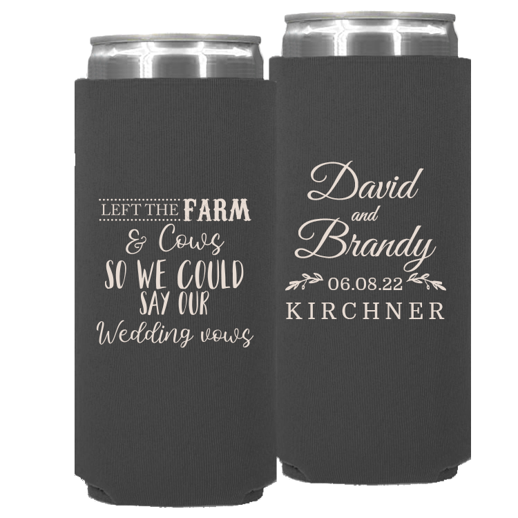 Wedding - Left The Farm & Cows So We Could Say Our Wedding Vows Today - Neoprene Slim Can 037