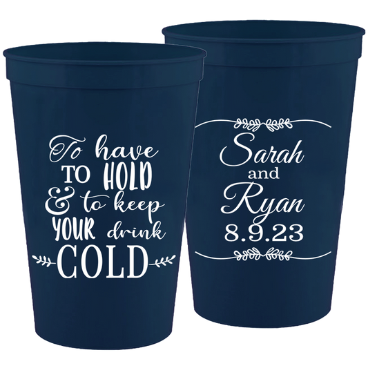 Wedding - To Have To Hold And To Keep Your Drink Cold Leaf Lines - 16 oz Plastic Cups 106