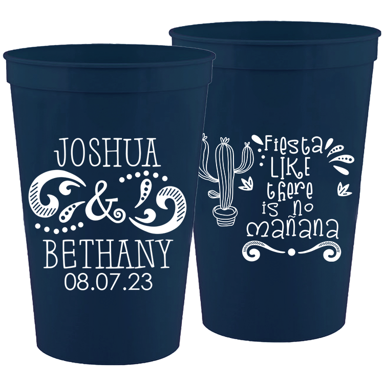 Wedding - Fiesta Like There Is No Manana - 16 oz Plastic Cups 150