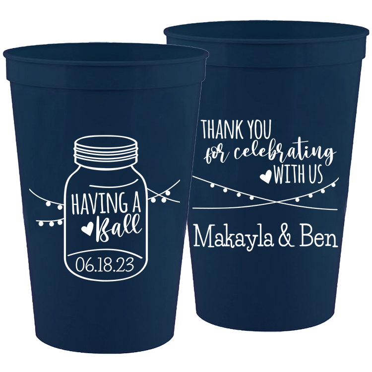 Wedding - Having A Ball Mason Jar Thank You For Celebrating With Us - 16 oz Plastic Cups 152