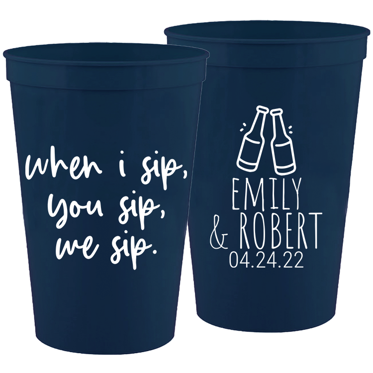 Wedding - When I Sip , You Sip , We Sip - 16 oz Plastic Cups 159