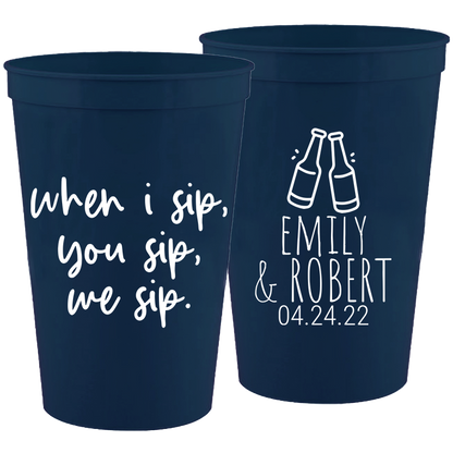 Wedding - When I Sip , You Sip , We Sip - 16 oz Plastic Cups 159