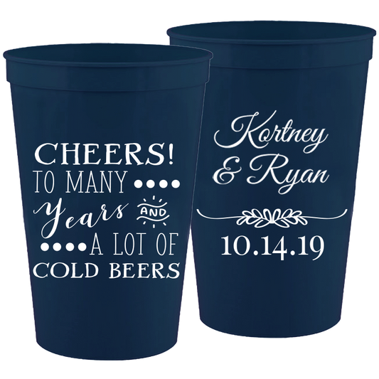 Wedding 024 - Cheers To Many Years & A Lot Of Cold Beers - 16 oz Plastic Cups