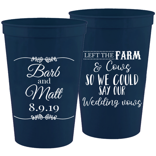 Wedding - Left The Farm And Hay So We Could Say Our Wedding Vows Today - 16 oz Plastic Cups 033