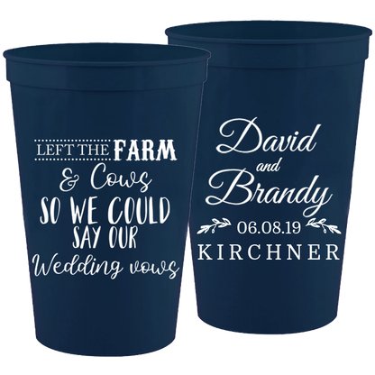 Wedding - Left The Farm & Cows So We Could Say Our Wedding Vows Today - 16 oz Plastic Cups 037