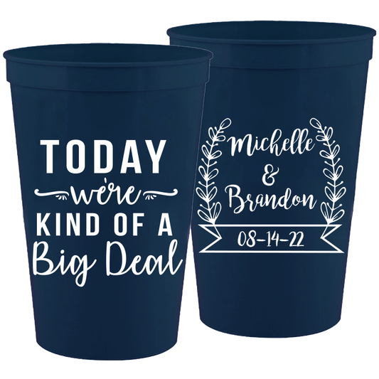 Wedding - Today We're Kind Of A Big Deal - 16 oz Plastic Cups 082