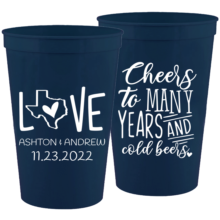 Wedding - Cheers To Many Years And Cold Years Love With Texas State - 16 oz Plastic Cups 091