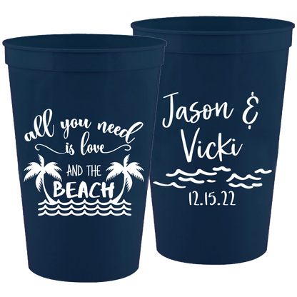 Wedding - All You Need Is Love And The Beach With Waves - 16 oz Plastic Cups 095