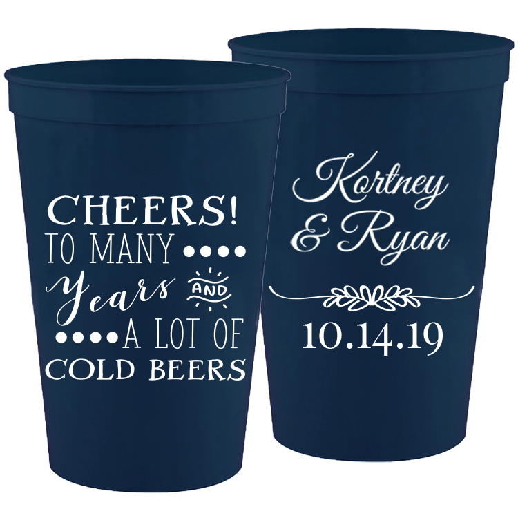 Wedding 024 - Cheers To Many Years & A Lot Of Cold Beers - 16 oz Plastic Cups