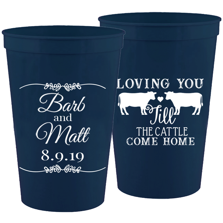 Wedding - Loving You Til The Cattle Come - 16 oz Plastic Cups 031