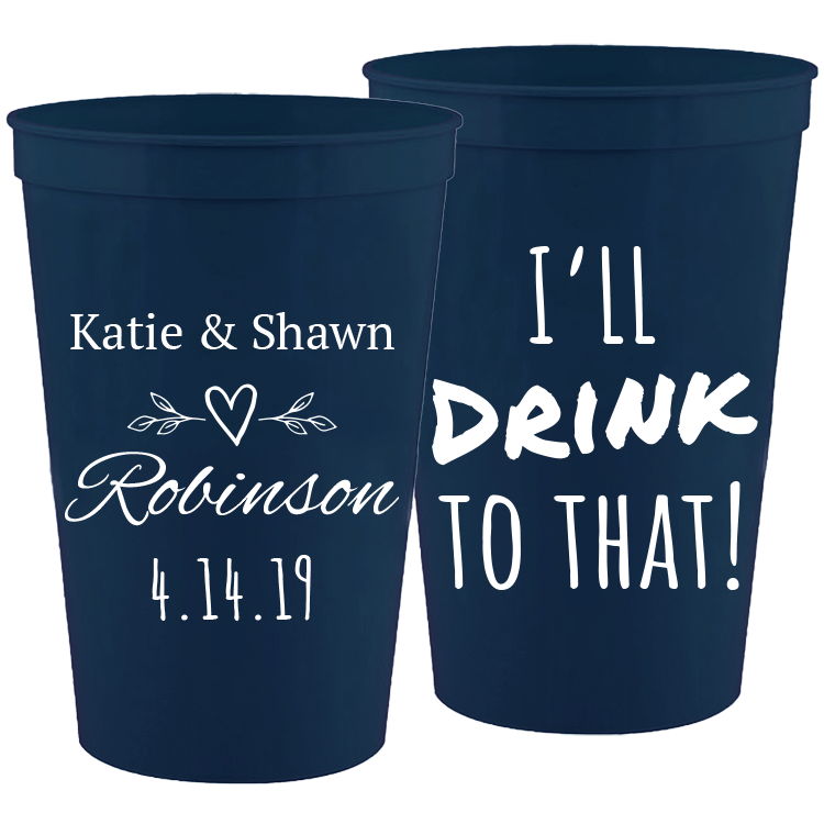 Wedding - I'll Drink To That (2) Leaves - 16 oz Plastic Cups 052