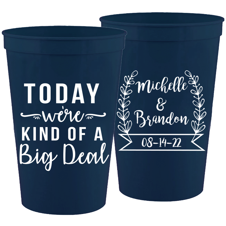 Wedding - Today We're Kind Of A Big Deal - 16 oz Plastic Cups 082