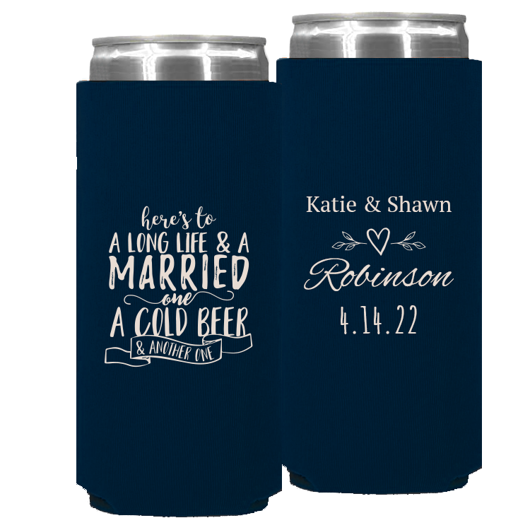 Wedding 007 - Here's To A Long Life & A Married One - Foam Slim Can