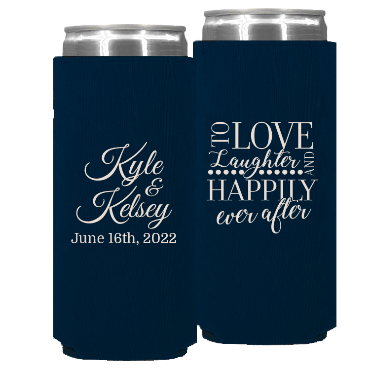 Wedding 013 - To Love Laughter & Happily Ever After - Foam Slim Can