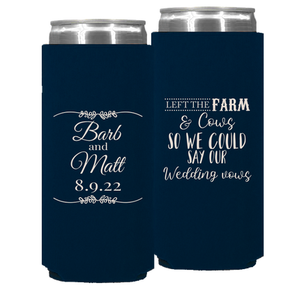 Wedding - Left The Farm And Hay So We Could Say Our Wedding Vows Today - Foam Slim Can 033