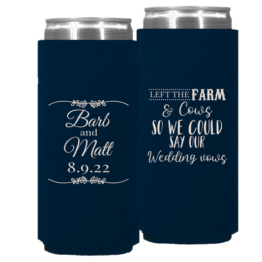 Wedding - Left The Farm And Hay So We Could Say Our Wedding Vows Today - Foam Slim Can 033