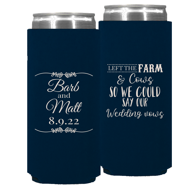 Wedding - Left The Farm And Hay So We Could Say Our Wedding Vows Today - Foam Slim Can 033