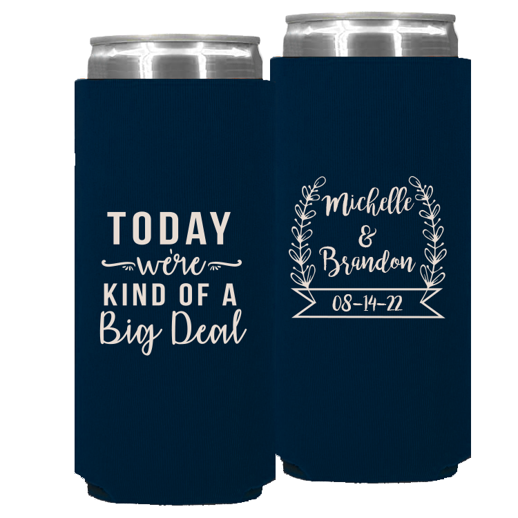 Wedding - Today We're Kind Of A Big Deal - Foam Slim Can 082