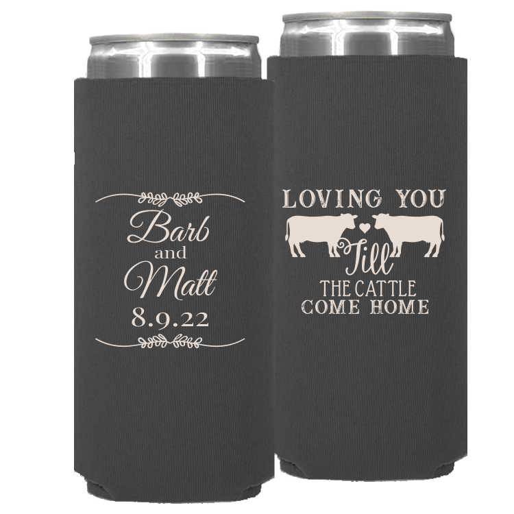 Wedding - Loving You Til The Cattle Come - Neoprene Slim Can 031