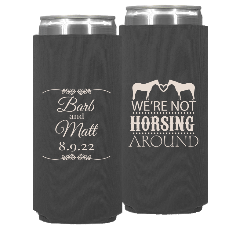 Wedding - We're Not Horsing Around - Neoprene Slim Can 032