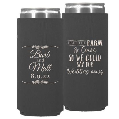 Wedding - Left The Farm And Hay So We Could Say Our Wedding Vows Today - Neoprene Slim Can 033