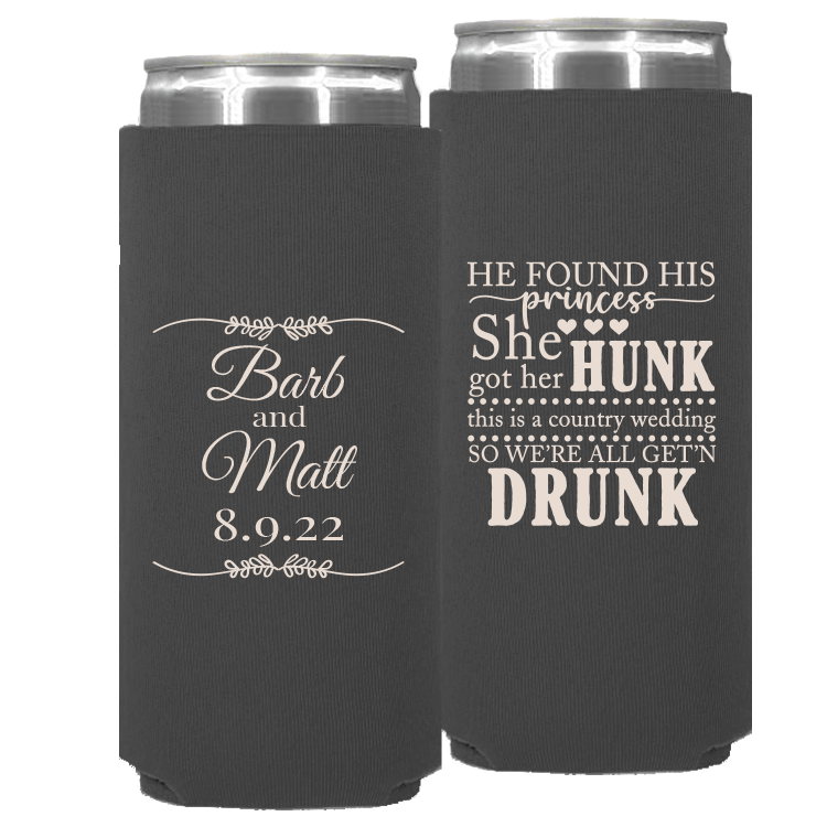 Wedding - He Found His Princess She Got Her Hunk - Neoprene Slim Can 034