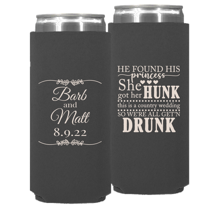 Wedding - He Found His Princess She Got Her Hunk - Neoprene Slim Can 034