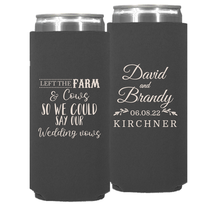 Wedding - Left The Farm & Cows So We Could Say Our Wedding Vows Today - Neoprene Slim Can 037