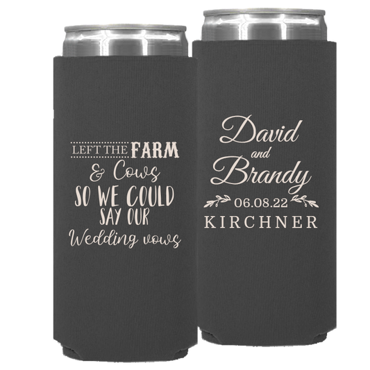 Wedding - Left The Farm & Cows So We Could Say Our Wedding Vows Today - Neoprene Slim Can 037