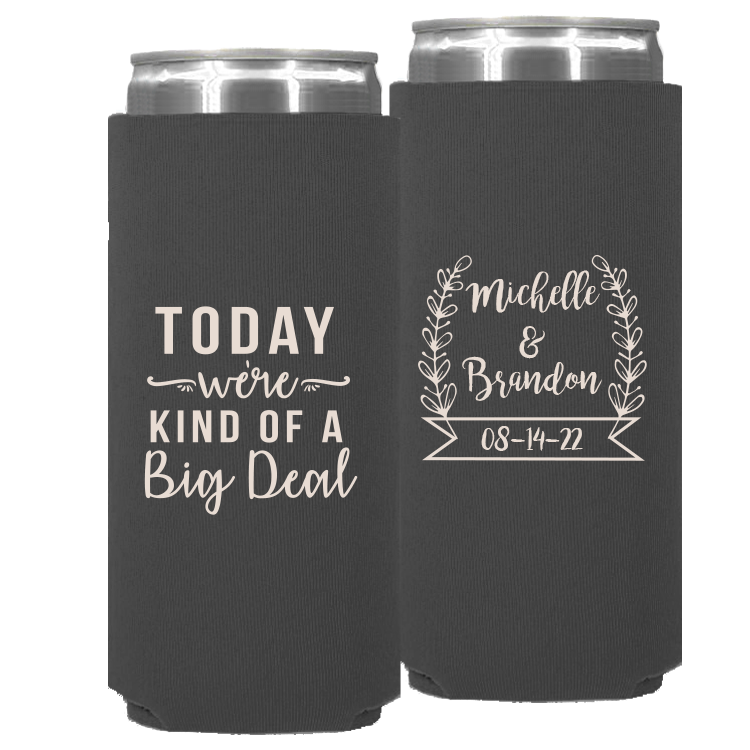 Wedding - Today We're Kind Of A Big Deal - Neoprene Slim Can 082