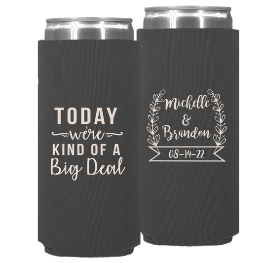 Wedding - Today We're Kind Of A Big Deal - Neoprene Slim Can 082