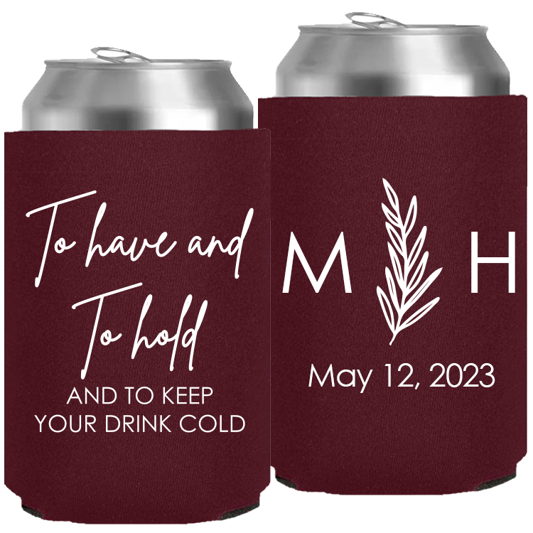 To Have to Hold and Keep Your Beer Cold. Wedding Coozie 