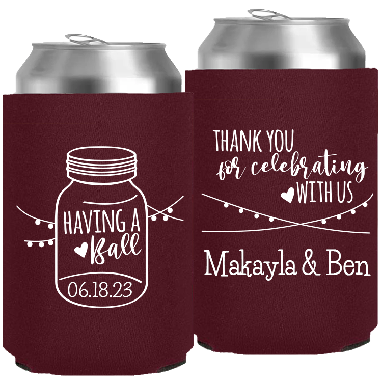 Wedding - Having A Ball Mason Jar Thank You For Celebrating With Us - Neoprene Can 152