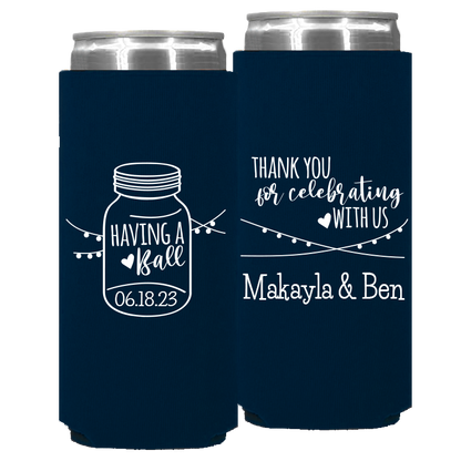 Wedding - Having A Ball Mason Jar Thank You For Celebrating With Us - Foam Slim Can 152