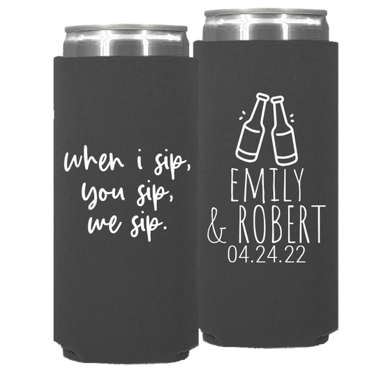 Wedding - When I Sip , You Sip , We Sip - Neoprene Slim Can 159