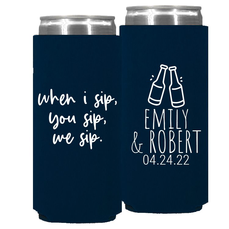 Wedding - When I Sip , You Sip , We Sip - Foam Slim Can 159