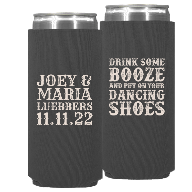 Wedding 016 - Drink Some Booze & Put On Your Dancing Shoes - Neoprene Slim Can