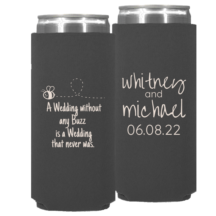 Wedding - A Wedding W/O A Buzz Is A Wedding That Never Was - Neoprene Slim Can 046