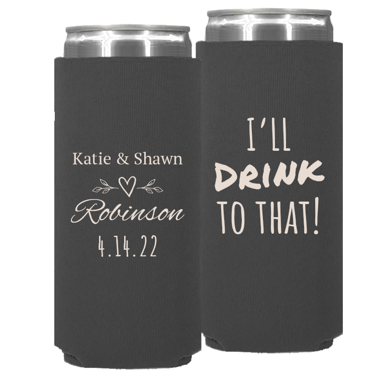 Wedding - I'll Drink To That (2) Leaves - Neoprene Slim Can 052