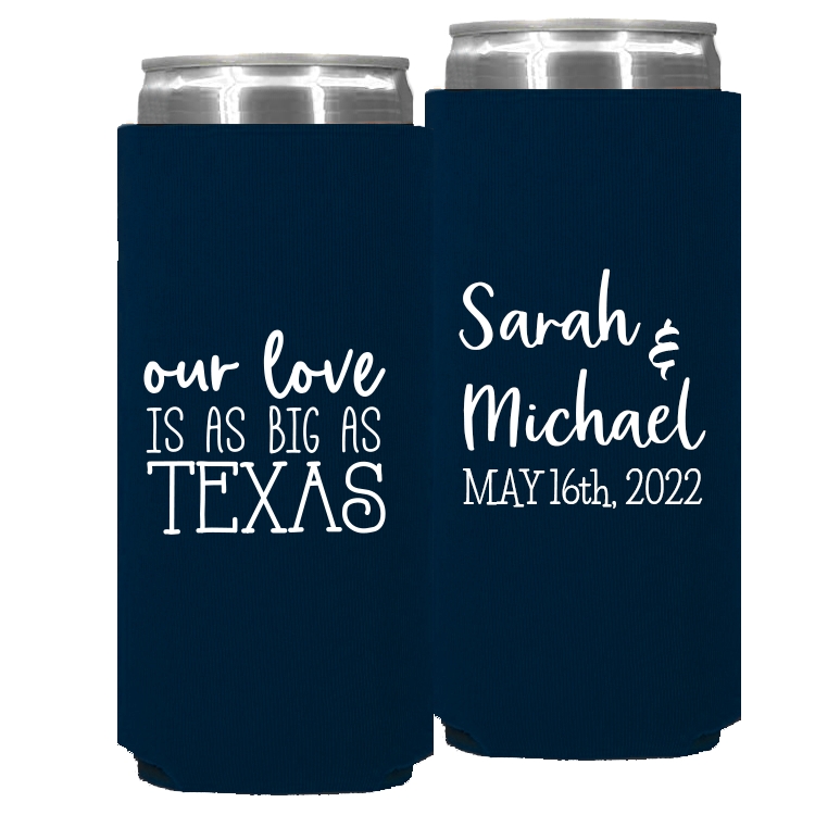 Wedding - Our Love Is As Big As Texas - Foam Slim Can 092