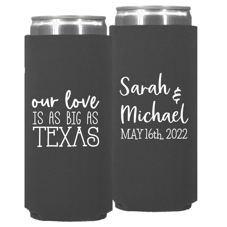 Wedding - Our Love Is As Big As Texas - Neoprene Slim Can 092