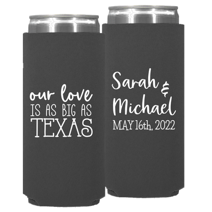 Wedding - Our Love Is As Big As Texas - Neoprene Slim Can 092